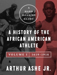 Abbildung von: A Hard Road to Glory, Volume 1 (1619-1918) - Amistad Press
