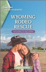 Cover: Wyoming Rodeo Rescue - Harlequin Heartwarming Larger Print