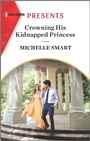 Cover: Crowning His Kidnapped Princess - Harlequin Presents