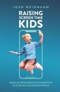 Cover: Raising Screen Time Kids - Josh Weidmann