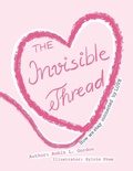 Cover: The Invisible Thread - Peaceful Thoughts Press
