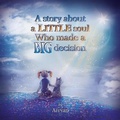 Cover: A Story about a Little soul Who made a Big decision - Moptop Publishing