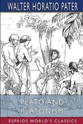 Cover: Plato and Platonism (Esprios Classics) - Blurb