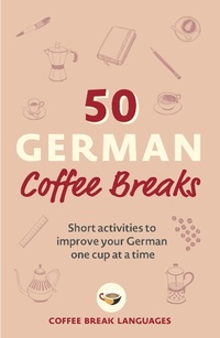 Enlarge image Cover: 50 German Coffee Breaks - Teach Yourself