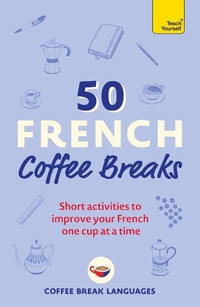 Abbildung von: 50 French Coffee Breaks - John Murray Publishers Ltd