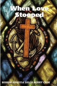 Enlarge image Cover: When Love Stooped - Lulu.com