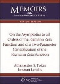 Enlarge image Cover: On the Asymptotics to All Orders of the Riemann Zeta Function and of a Two-Parameter Generalization of the Riemann Zeta Function - American Mathematical Society