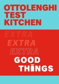 Cover: Ottolenghi Test Kitchen: Extra Good Things - Ebury Press