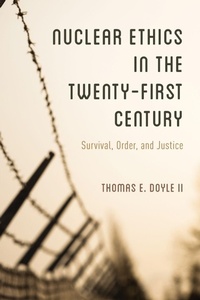 Enlarge image Cover: Nuclear Ethics in the Twenty-First Century - Rowman & Littlefield Publishers
