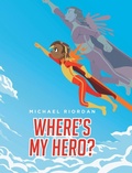 Cover: Where's My Hero? - Fulton Books