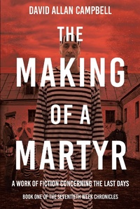 Abbildung von: The Making of a Martyr - Christian Faith Publishing, Inc.