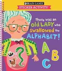Enlarge image Cover: Brain Games - Sticker Activity: There Was an Old Lady Who Swallowed the Alphabet! (for Kids Ages 3-6) - Publications International, Ltd.