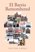 Cover: El Barrio Remembered - Page Publishing, Inc.