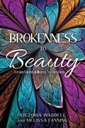 Cover: Brokenness To Beauty - Xulon Press