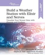 Cover: Build a Weather Station with Elixir and Nerves - The Pragmatic Programmers