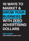 Cover: 10 Ways to Market and Grow Your Business with ZERO Advertising Dollars - Lulu.com