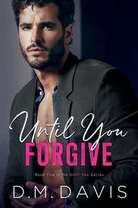 Enlarge image Cover: Until You Forgive - D. M. Davis