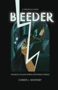 Enlarge image Cover: Bleeder - Christi J. Whitney