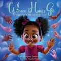 Cover: Where Hands Go - Diggs Publishing