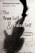 Cover: The True Self and False Self - Wipf & Stock Publishers
