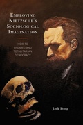Cover: Employing Nietzsche's Sociological Imagination - Lexington Books
