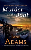Cover: MURDER ON THE BOAT a gripping cozy crime mystery full of twists - Joffe Books