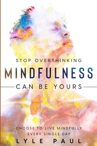 Enlarge image Cover: Stop Overthinking Mindfulness Can be Yours - Readers First Publishing LTD