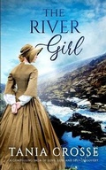 Cover: THE RIVER GIRL a compelling saga of love, loss and self-discovery - Joffe Books