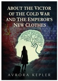 Cover: About The Victor of the Cold War and The Emperor's New Clothes - Self Publishing Partnership