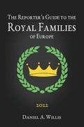 Cover: The 2022 Reporter's Guide to the Royal Families of Europe - House of Willis Publishing