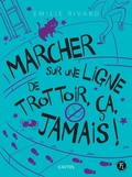 Cover: Marcher sur une ligne de trottoir, &ccedil;a jamais! - Les editions FouLire inc