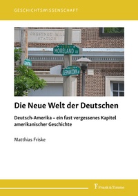 Abbildung von: Die Neue Welt der Deutschen - Frank & Timme