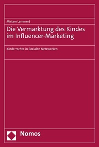 Abbildung von: Die Vermarktung des Kindes im Influencer-Marketing - Nomos