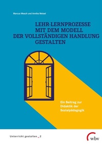 Abbildung von: Lehr-Lernprozesse mit dem Modell der vollständigen Handlung gestalten - wbv Media