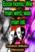 Cover: Ecce homo, Wie man wird, was man ist - Phoemixx Classics Ebooks
