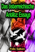 Cover: Das &ouml;sterreichische Antlitz: Essays - Phoemixx Classics Ebooks