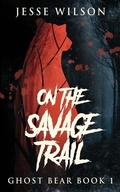 Cover: On The Savage Trail - Next Chapter