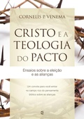 Cover: Cristo e a teologia do pacto - Editora Cultura Crist&atilde;