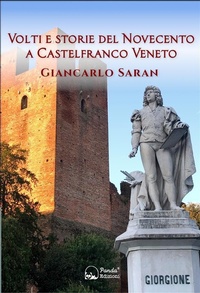 Abbildung von: Volti e storie del Novecento a Castelfranco Veneto - Panda Edizioni