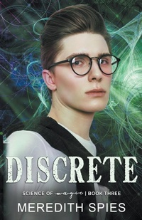 Enlarge image Cover: Discrete (Science of Magic book 3) - Meredith Spies