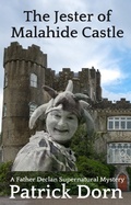 Cover: The Jester of Malahide Castle (A Father Declan Supernatural Mystery) - Patrick Dorn