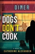 Cover: Dogs Don't Cook - Catherine Alexander