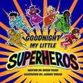 Cover: Good Night My Little Superheros - Reach One Recovery, LLC
