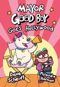 Cover: Mayor Good Boy Goes Hollywood - Random House Graphic