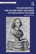 Bild: 'I Follow Aristotle': How William Harvey Discovered the Circulation of the Blood - Routledge