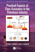 Cover: Practical Aspects of Flow Assurance in the Petroleum Industry - CRC Press