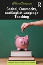Cover: Capital, Commodity, and English Language Teaching - Routledge