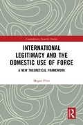 Cover: International Legitimacy and the Domestic Use of Force - Routledge