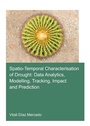 Cover: Spatio-temporal characterisation of drought: data analytics, modelling, tracking, impact and prediction - CRC Press