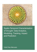 Cover: Spatio-temporal characterisation of drought: data analytics, modelling, tracking, impact and prediction - CRC Press